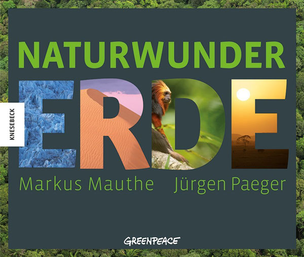 Titelseite des Buches "Naturwunder Erde" (Markus Mauthe, Jürgen Paeger 2013)